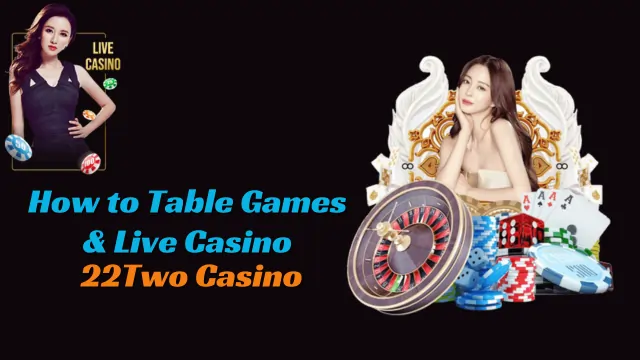 22TWO Live Casino and Table Games
